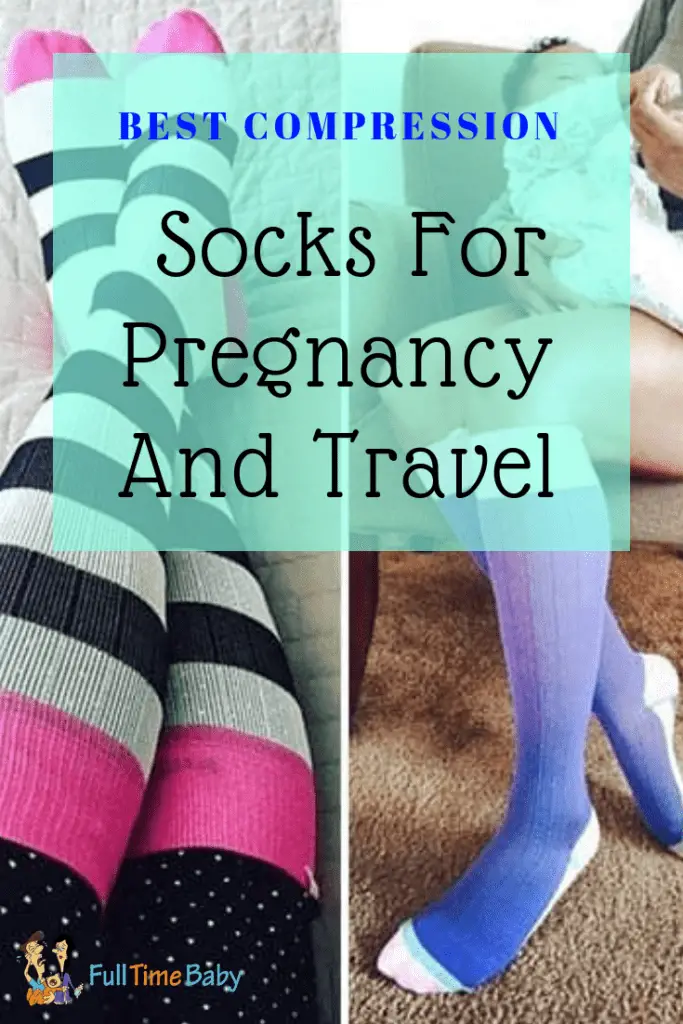 Best Compression Socks For Pregnancy And Travel Full Time Baby
