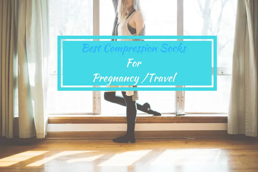 Best Compression Socks For Pregnancy And Travel