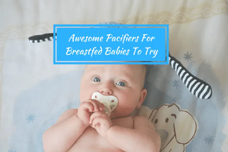 Best Pacifiers For Breastfeeding Babies To Try