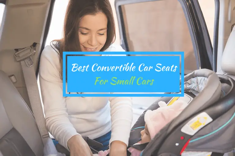 Best Convertible Car Seats for Small Cars Full Time Baby