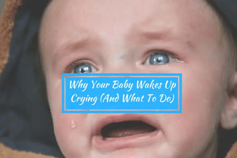 Why Your Baby Wakes Up Crying (And What To Do) - Full Time Baby