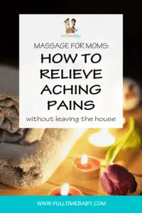 massage for moms how to relieve aching pains without leaving home