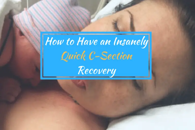 How To Have An Insanely Quick CSection Recovery Full Time Baby