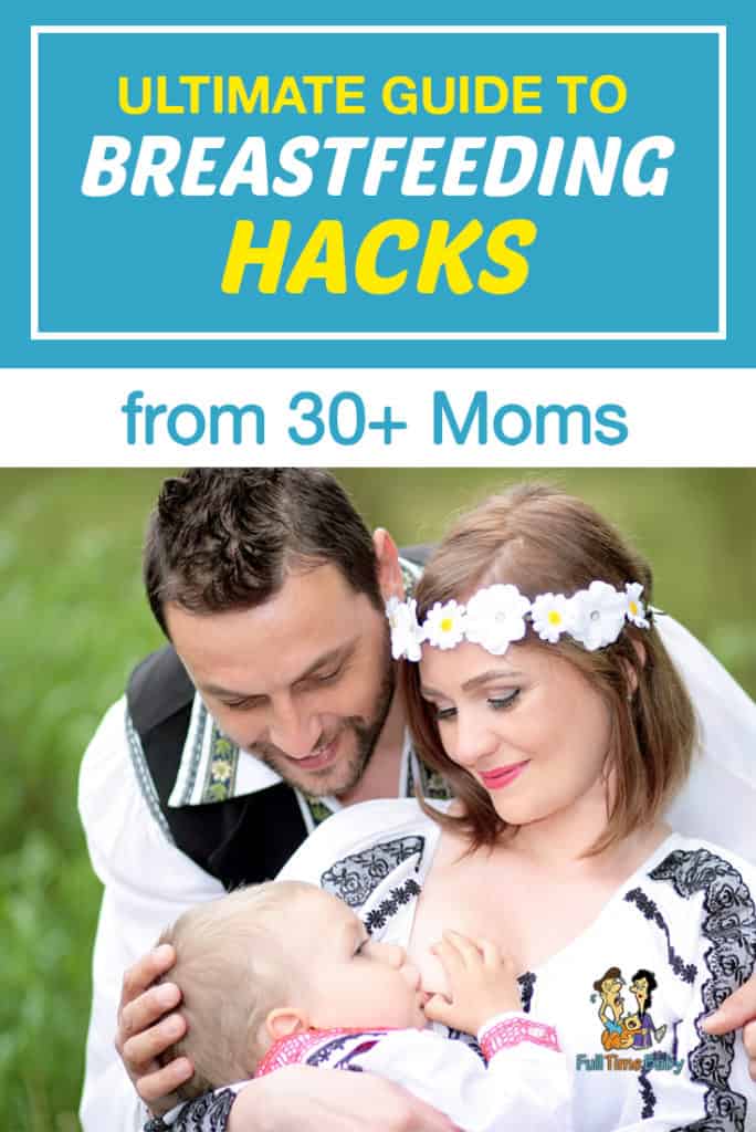 Ultimate Guide To Breastfeeding Hacks From 30+ Moms - Full Time Baby