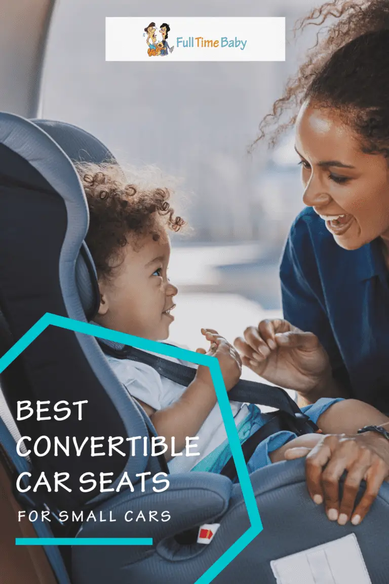 Best Convertible Car Seats for Small Cars - Full Time Baby