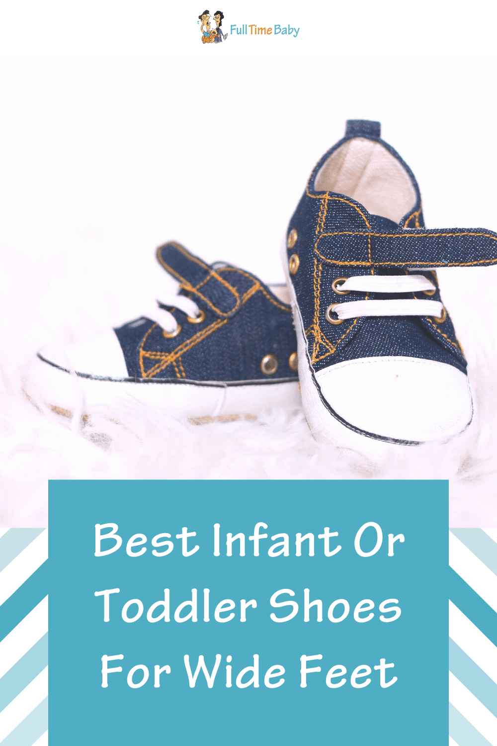 Best Infant Or Toddler Shoes For Wide Feet - Full Time Baby