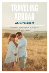 Travelling abroad pregnant