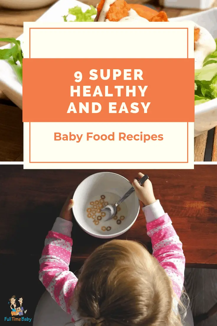 9 Super Healthy And Easy Baby Food Recipes - Full Time Baby