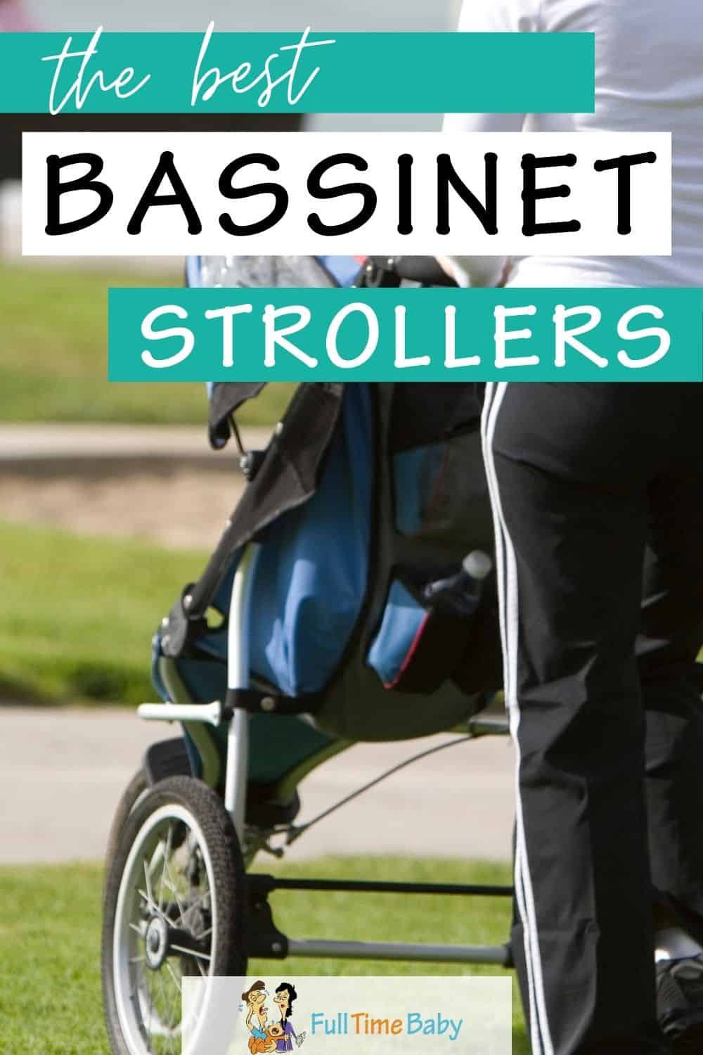 Best Bassinet Strollers Full Time Baby