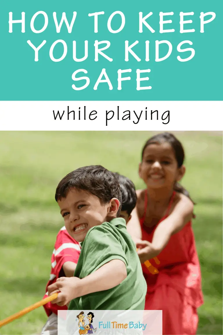 How To Keep Your Kids Safe While Playing - Full Time Baby